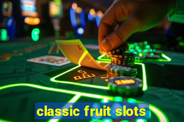 classic fruit slots